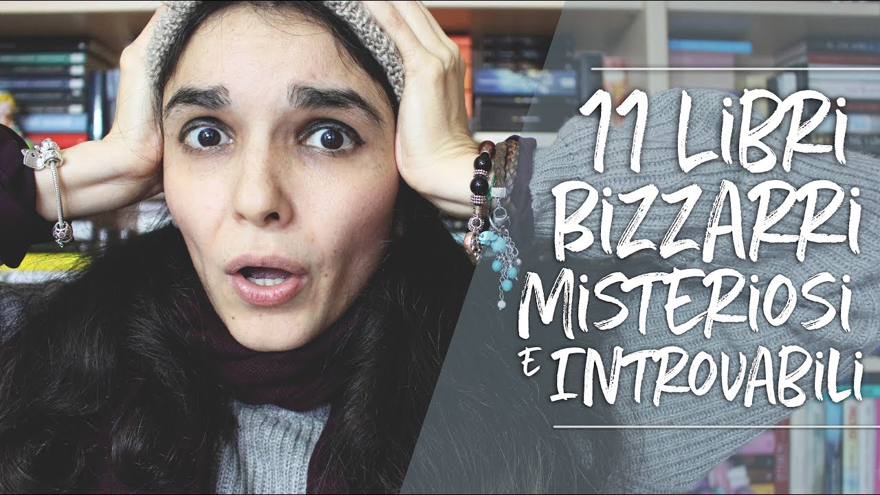 11 LIBRI BIZZARRI, MISTERIOSI E INTROVABILI!