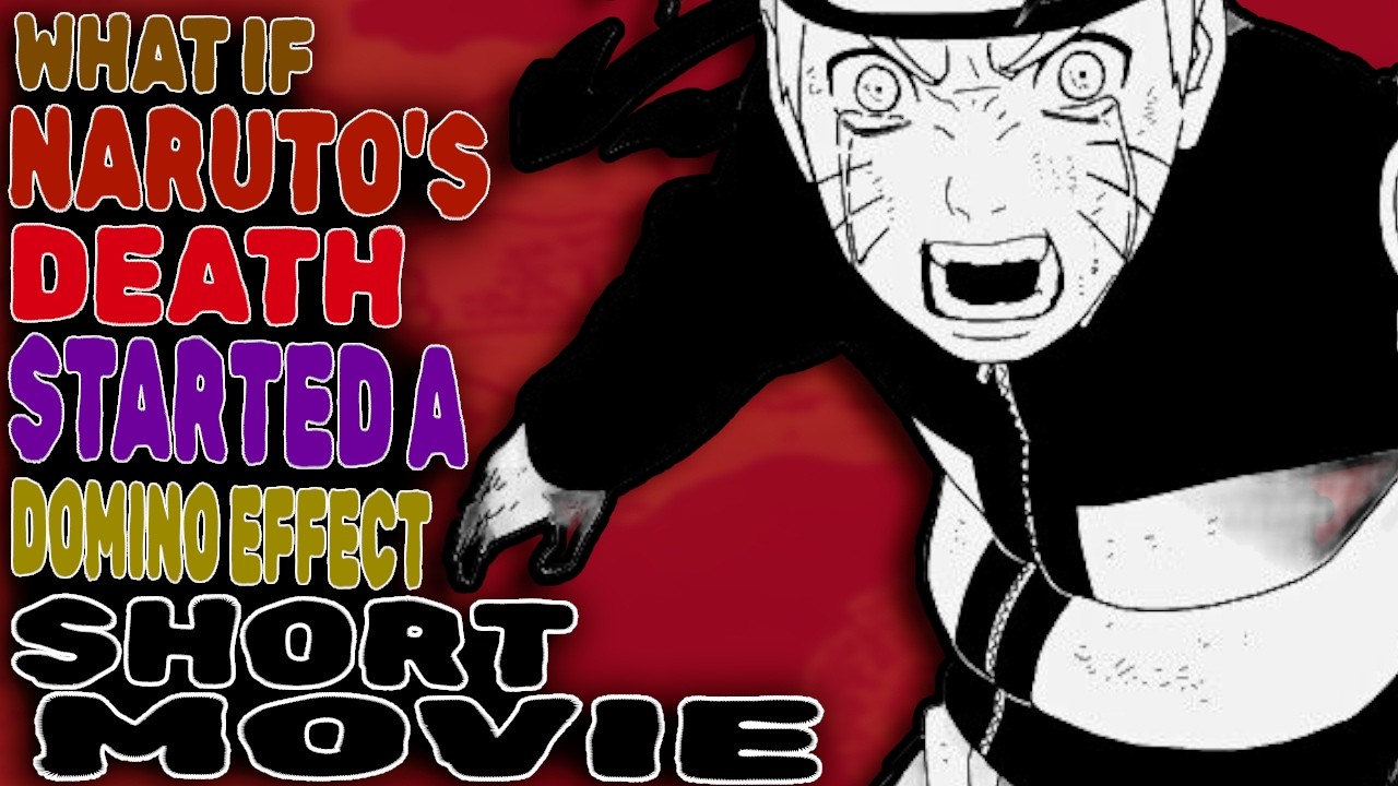 What If Naruto's Death Started A Domino Effect Short Movie