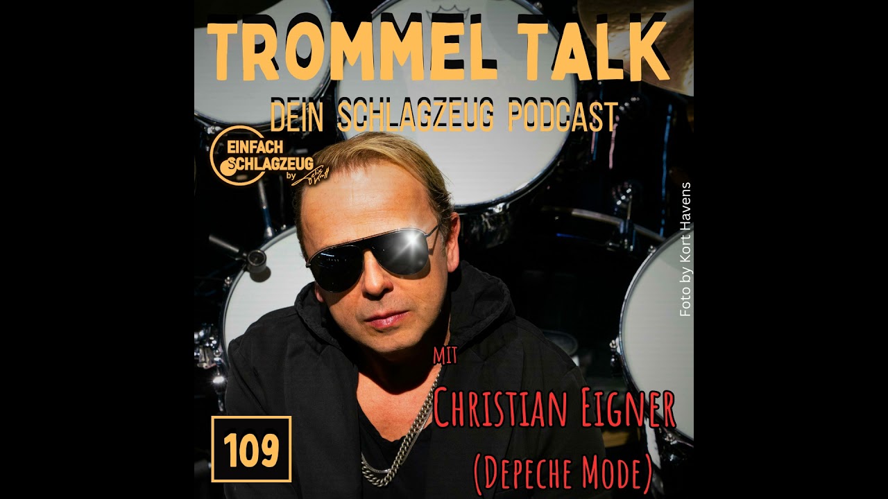 Christian Eigner - Der Depeche Mode Drummer - Der Trommel Talk Podcast Folge 109 mit Christian Ei...