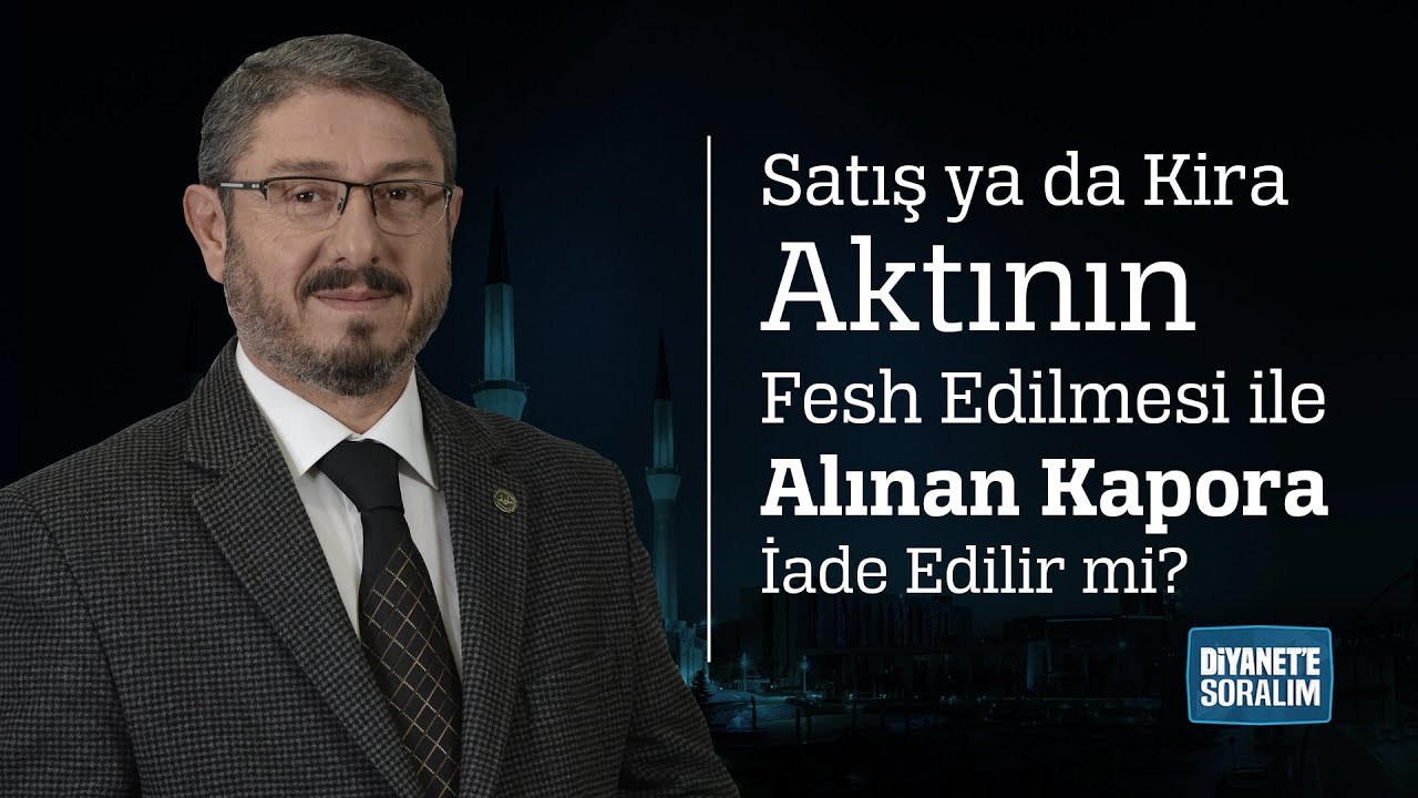 Satış ya da Kira Aktının Fesh Edilmesi ile Alınan Kapora İade Edilir mi?