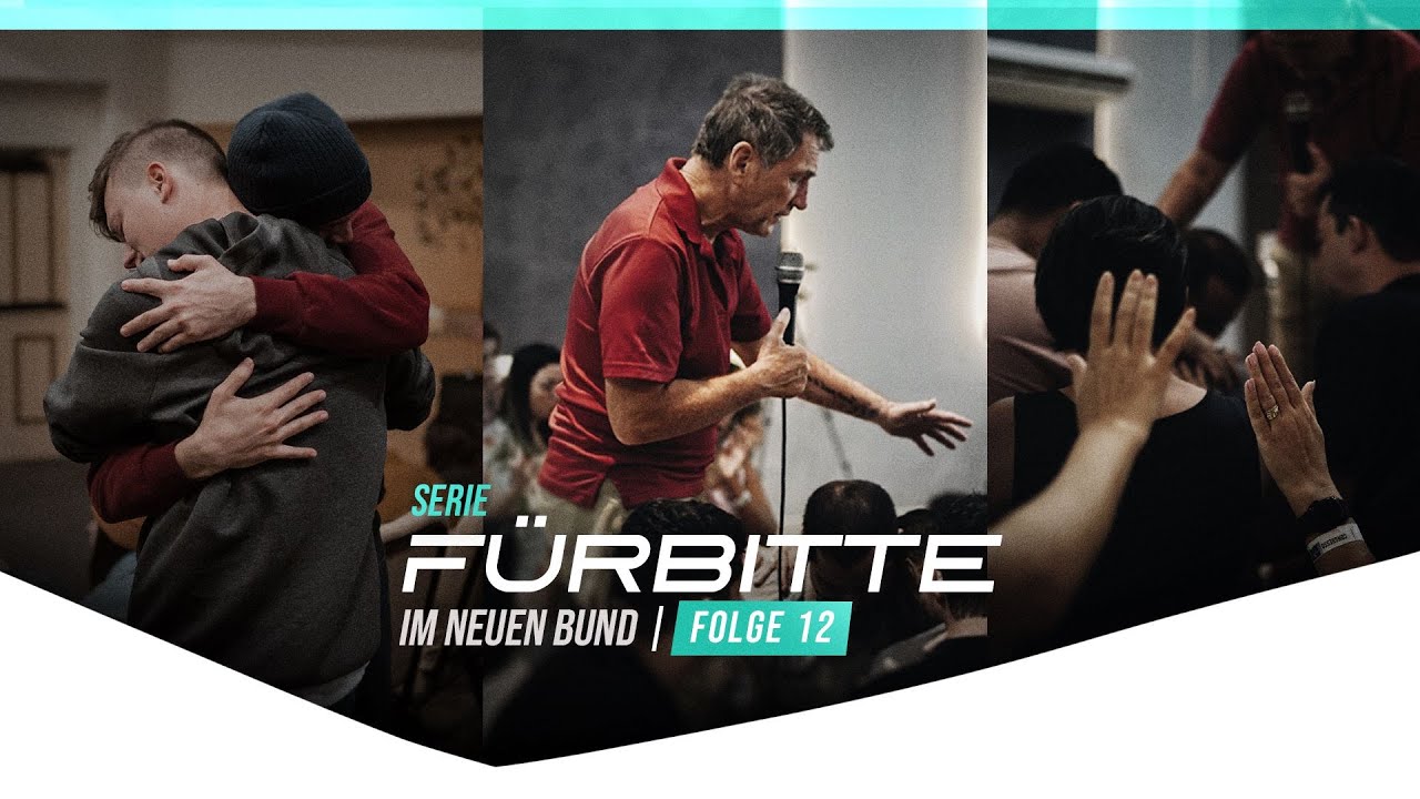F&uuml;rbitte im Neuen Bund (Folge 12 von 13)