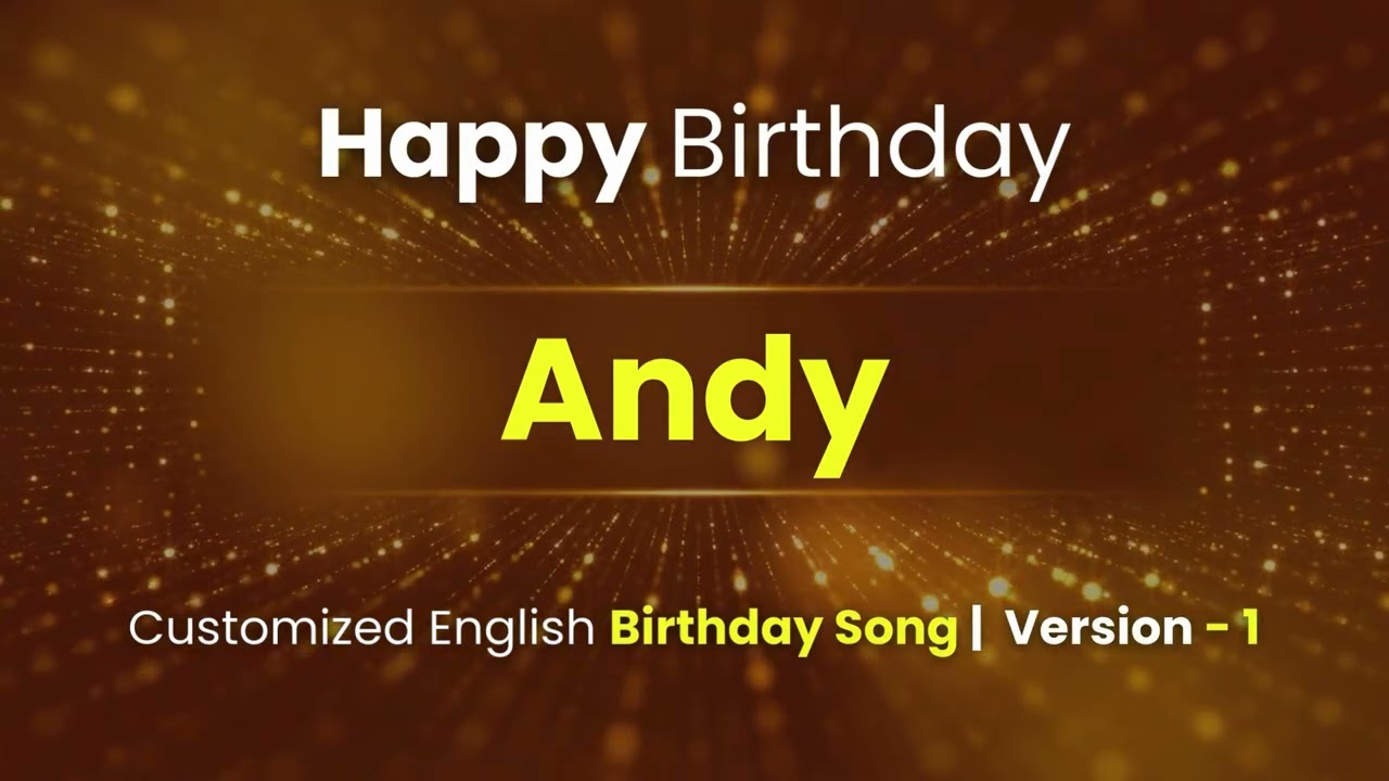 Andy - Happy Birthday | Customized Birthday Song