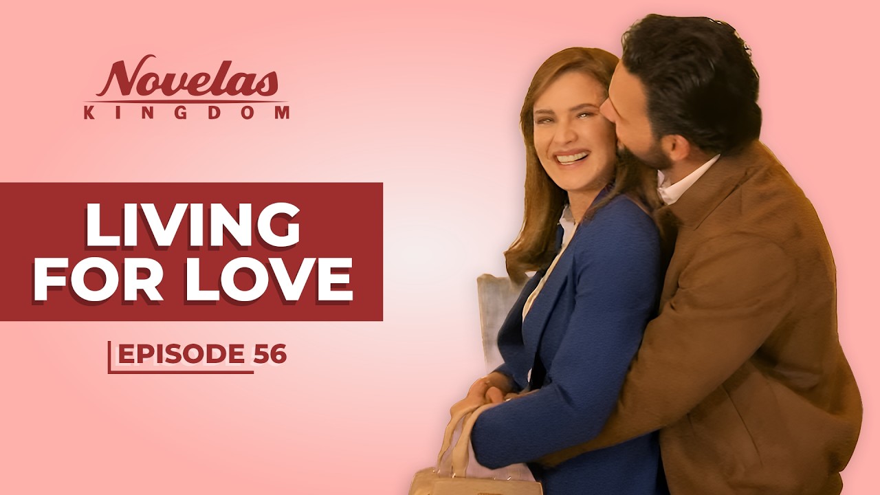 Living For Love | Episode - 56 | (English Dubbed) Mexican Novela Series
