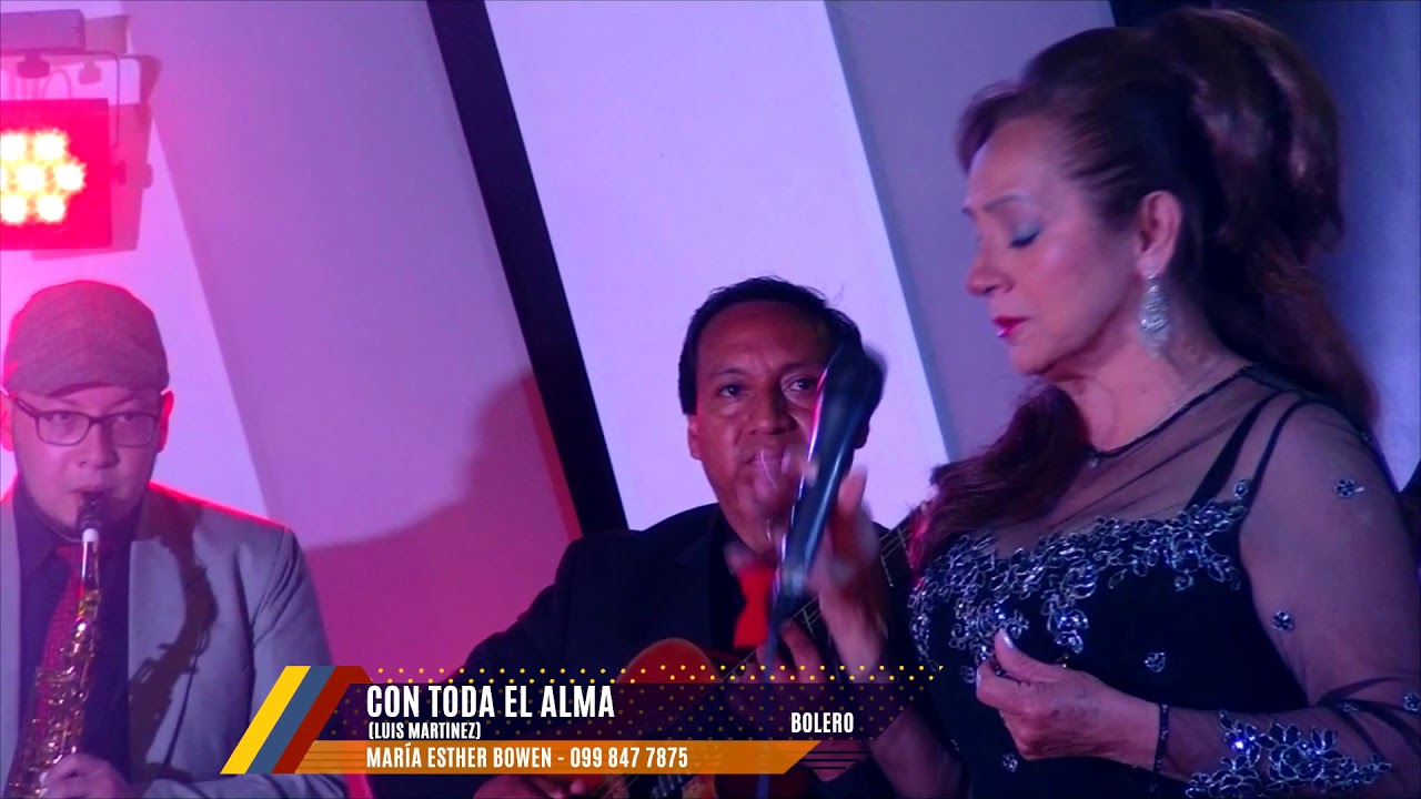 CON TODA EL ALMA - BOLERO - MARÍA ESTHER BOWEN
