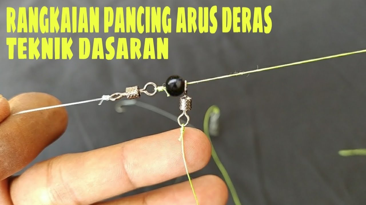 cara merangkai pancing arus deras teknik dasaran
