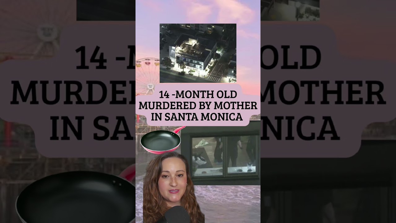 14-month-old murdered by mother in Santa Monica, CA