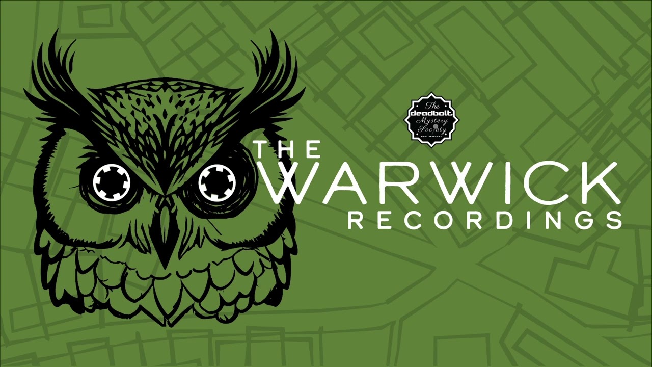 THE WARWICK RECORINGS Эпизод 6: Король сов