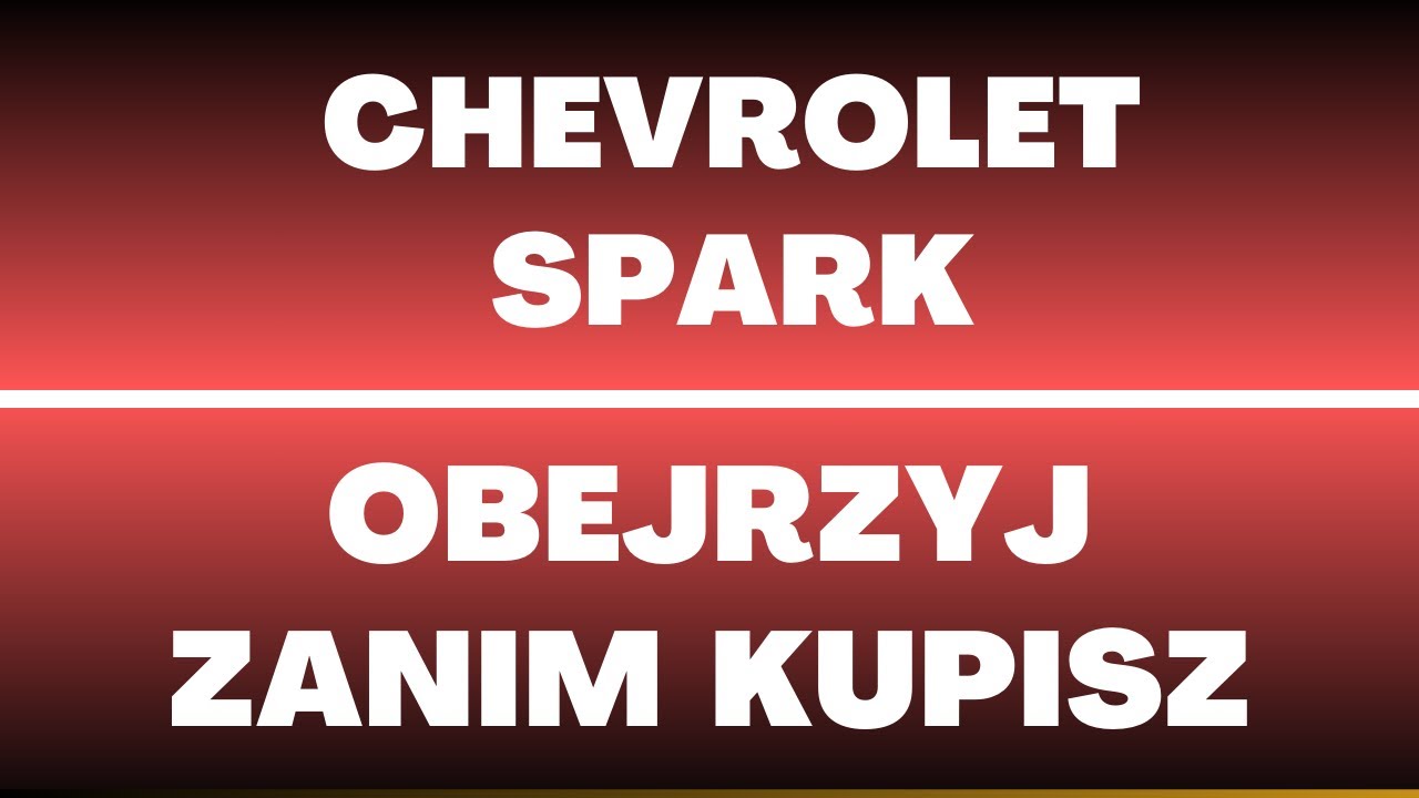 Chevrolet Spark (2009-2017) - usterki, opinie, dane techniczne, recenzje, wady, zalety, silniki