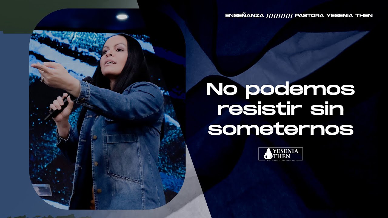 NO PODEMOS RESISTIR SIN SOMETERNOS ​› › • Pastora Yesenia Then