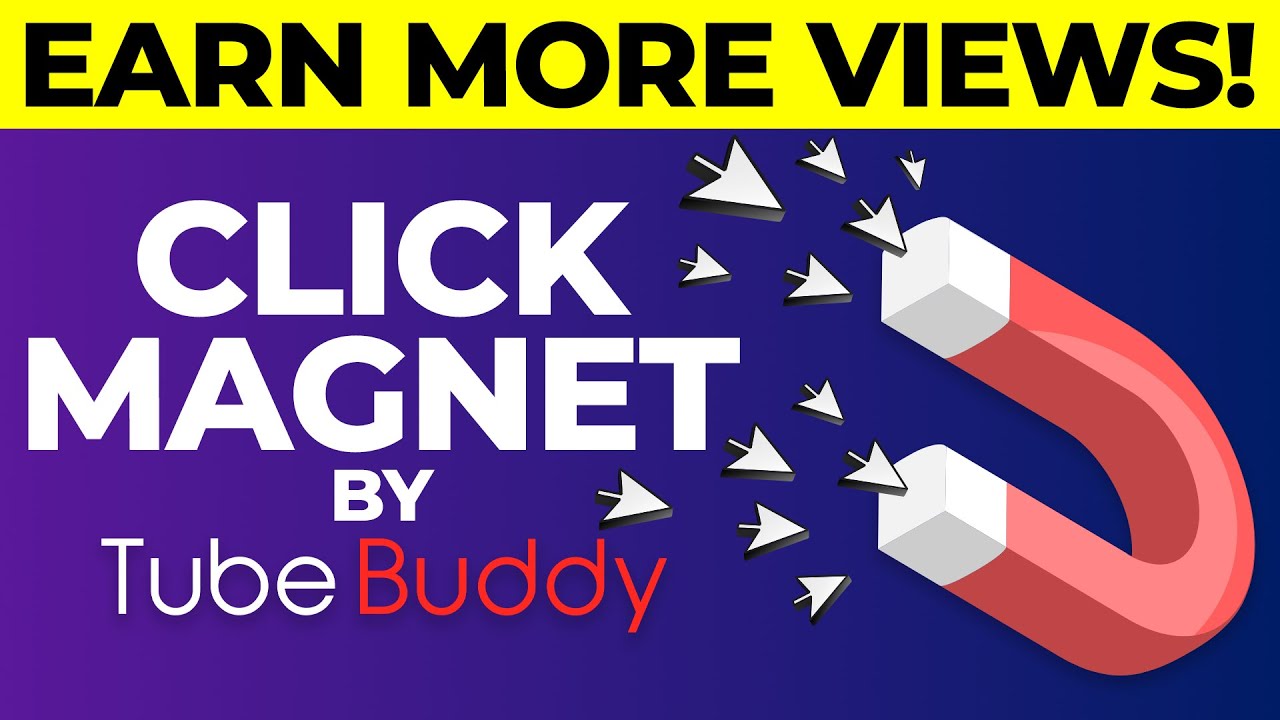 EARN MORE VIEWS and get more Thumbnail Clicks With TubeBuddy'Click Magnet Overview!