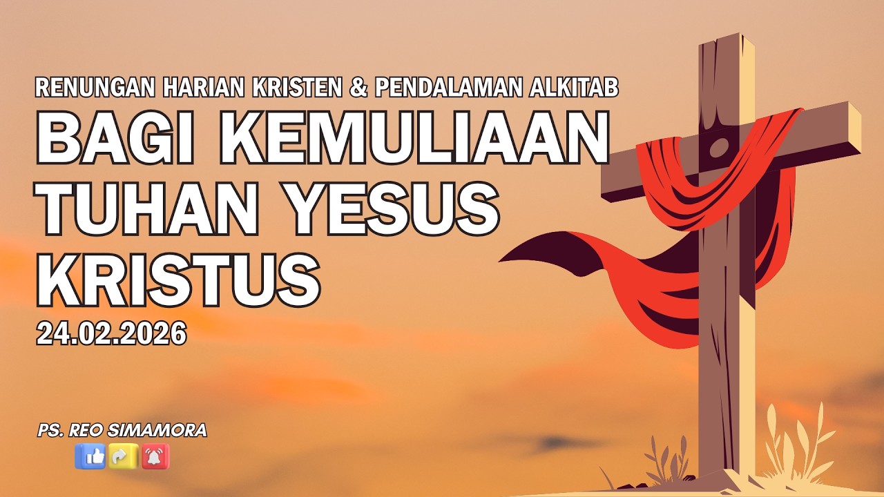 DAILY DEVOTION - 24 02 26 | BAGI KEMULIAAN TUHAN YESUS KRISTUS