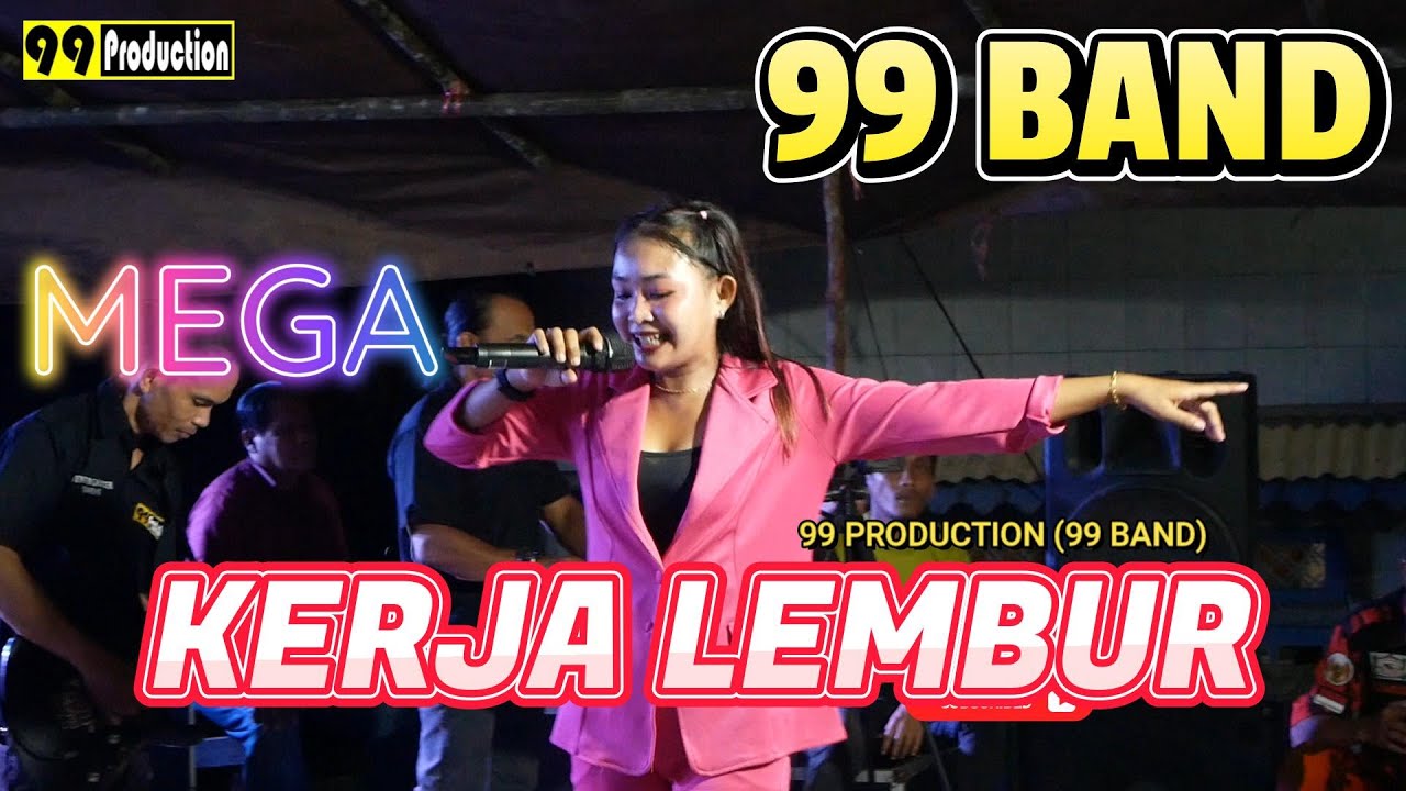 KERJA LEMBUR - MEGA cover 99 BAND || 99 PRODUCTION