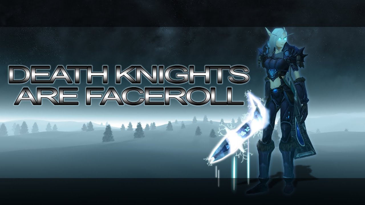 DEATH KNIGHTS ARE FACEROLL (WoW PvP/Machinima)