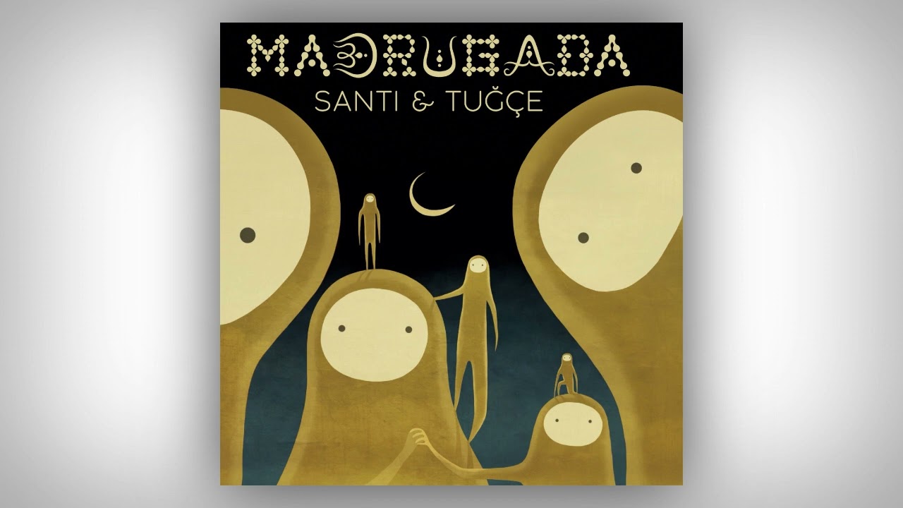 Santi & Tuğçe - Madrugada
