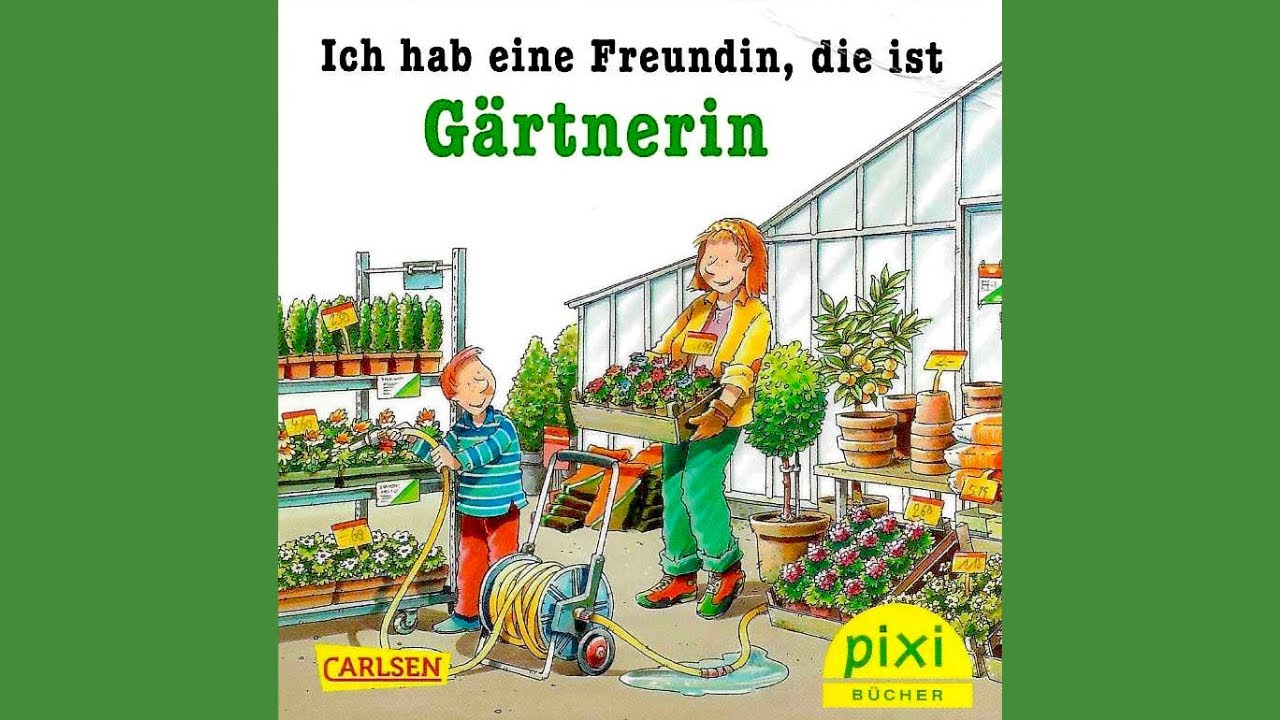 Ich hab eine Freundin, die ist Gärtnerin | Geschichten für Kinder | Cuentos en alemán | Pixi Bücher