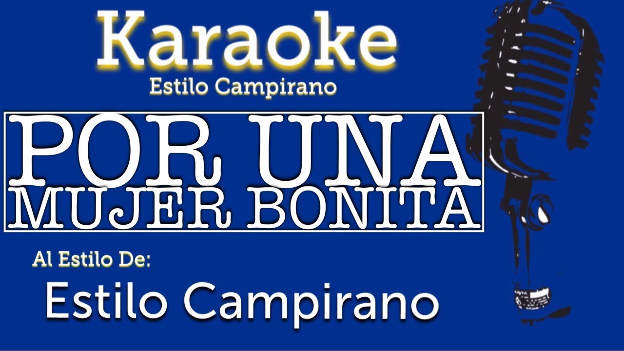 Por Una Mujer Bonita - KARAOKE - Estilo Campirano
