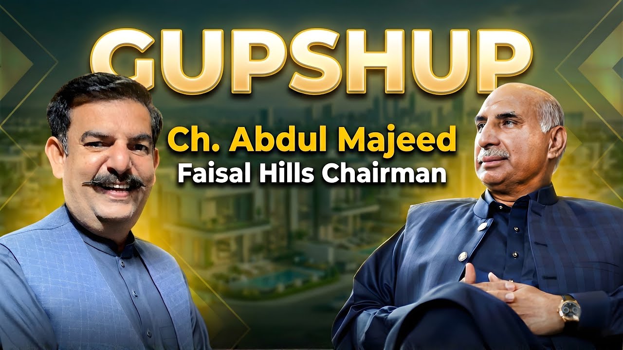 Gupshup with Ch. Abdul Majeed | Chairman Faisal Town & Faisal Hills | Daily Gupshup |