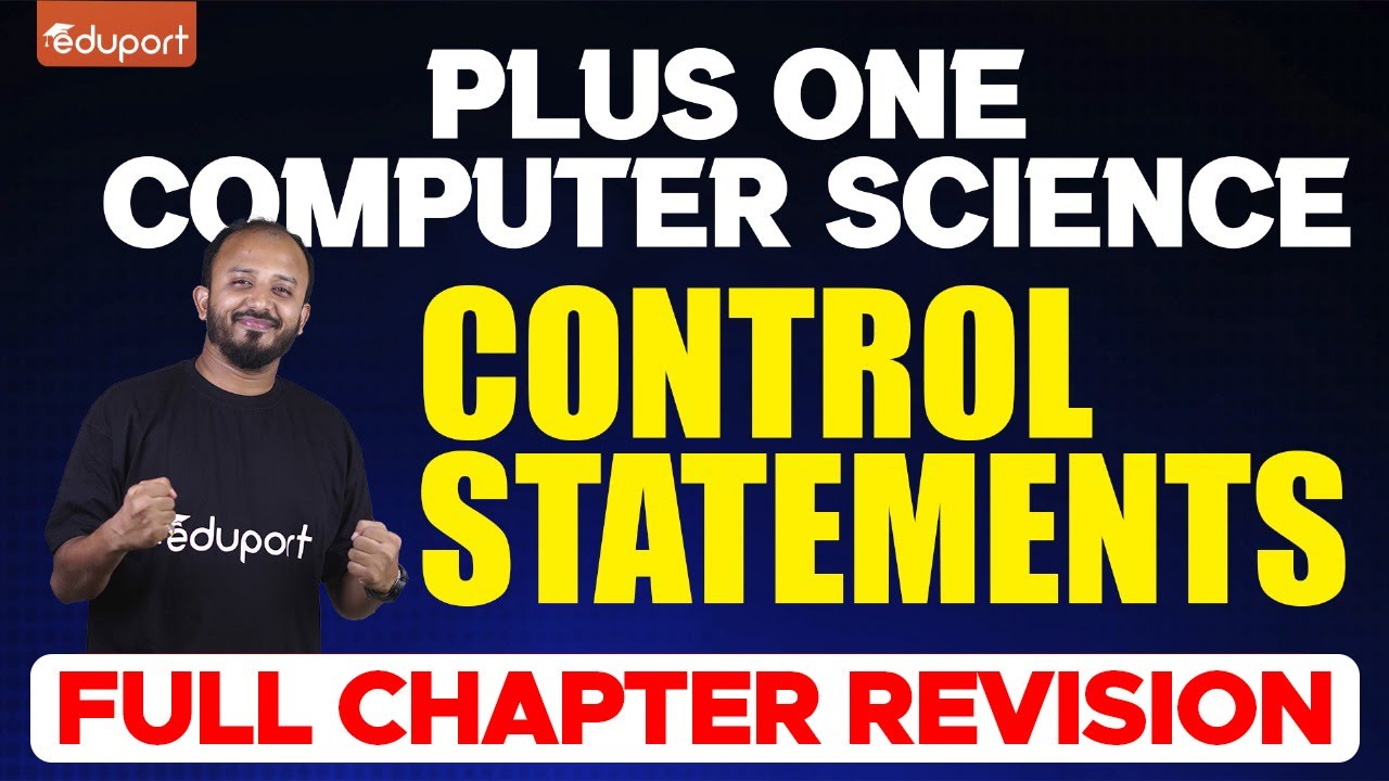 Plus One Computer Science - Control Statements | Eduport Plus One