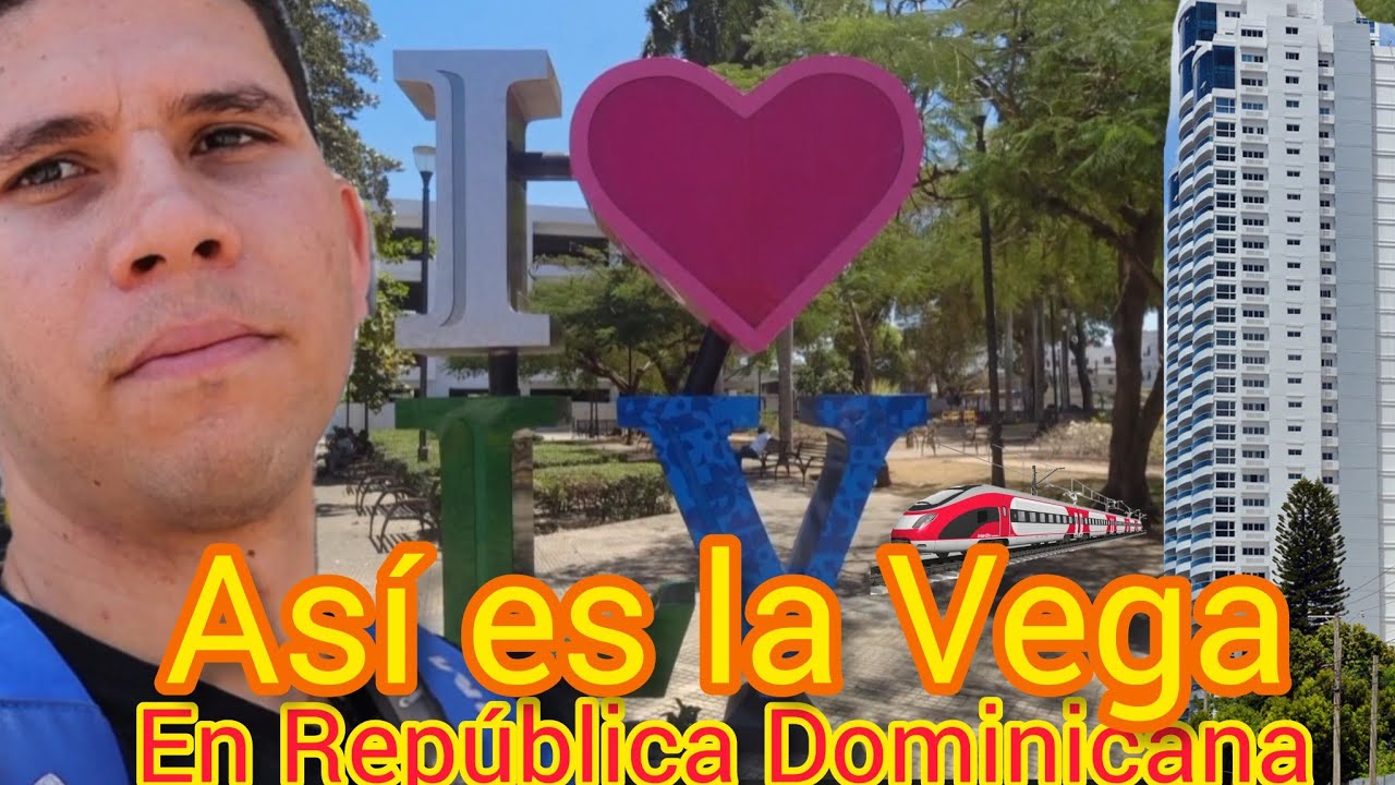 Así es la vega en republica Dominicana