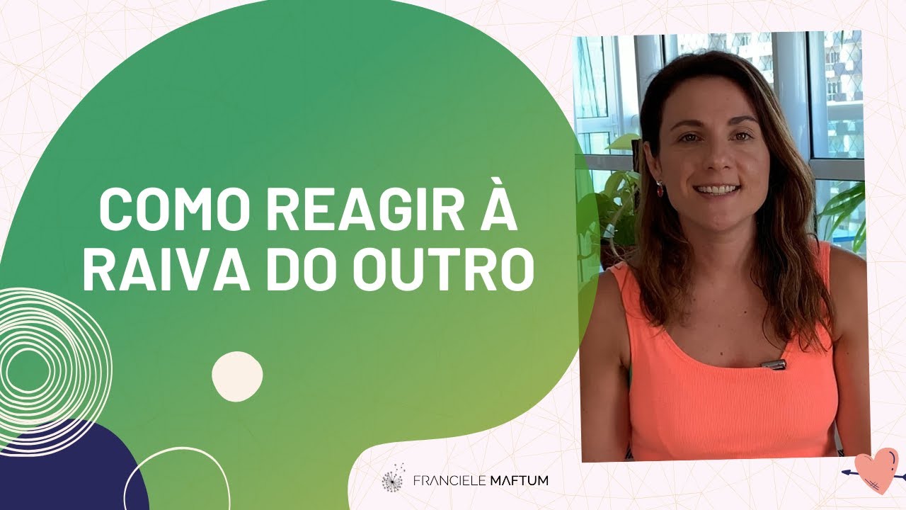 Como reagir à raiva do outro - Saúde Emocional