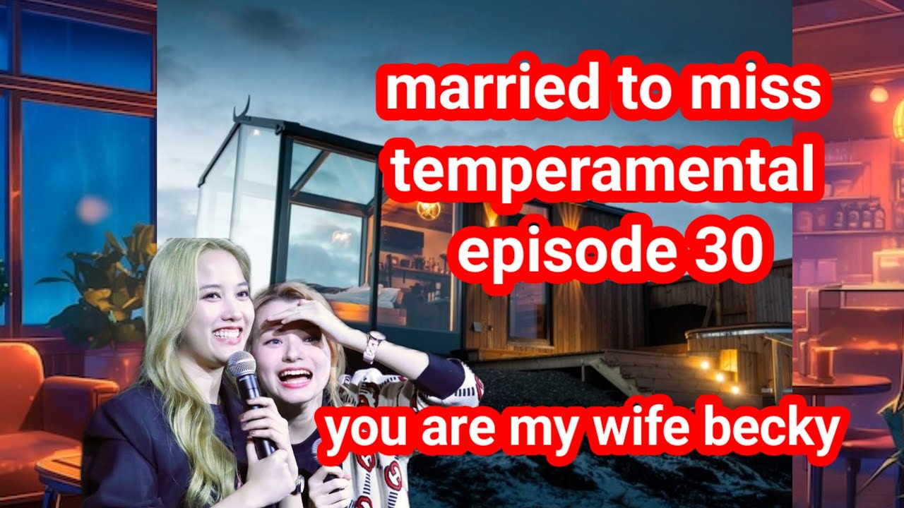 Married to miss temperamental ❤️ episode 30 😘 you are my wife Becky 