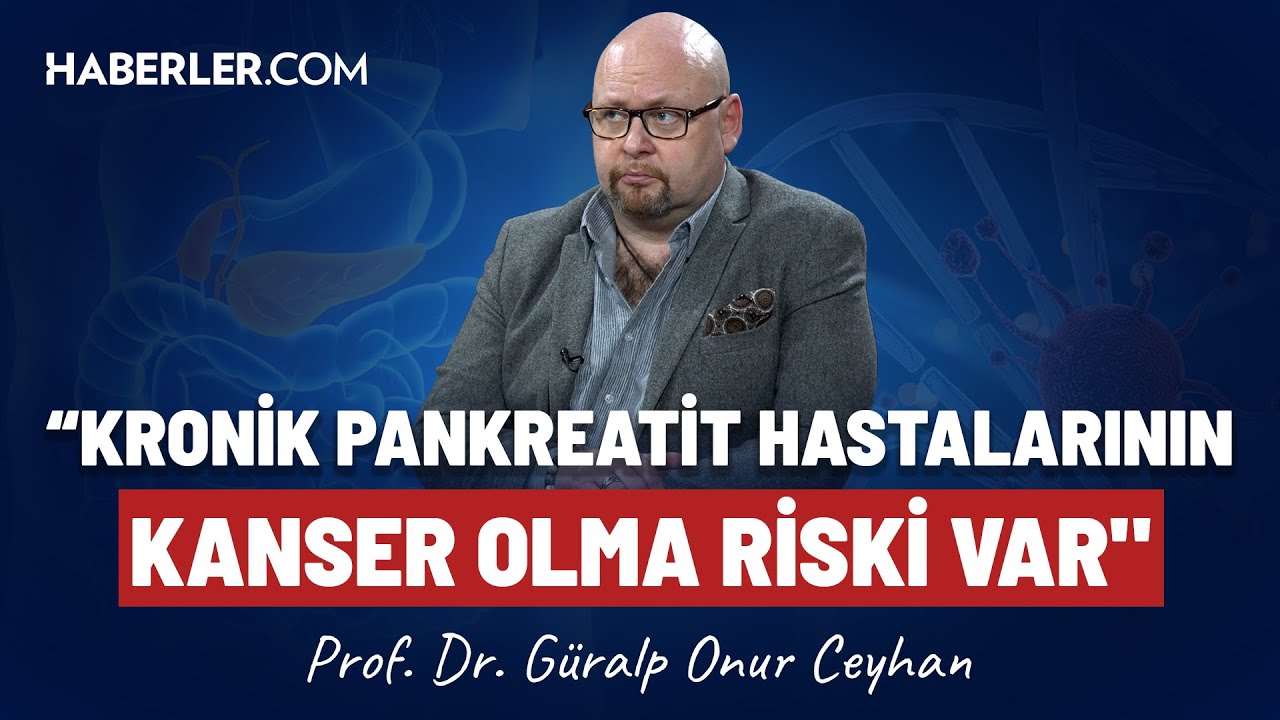 “Kronik Pankreatit Bilinenden Daha Sık Görülen Bir Hastalıktır” | Prof. Dr. Güralp Onur Ceyhan