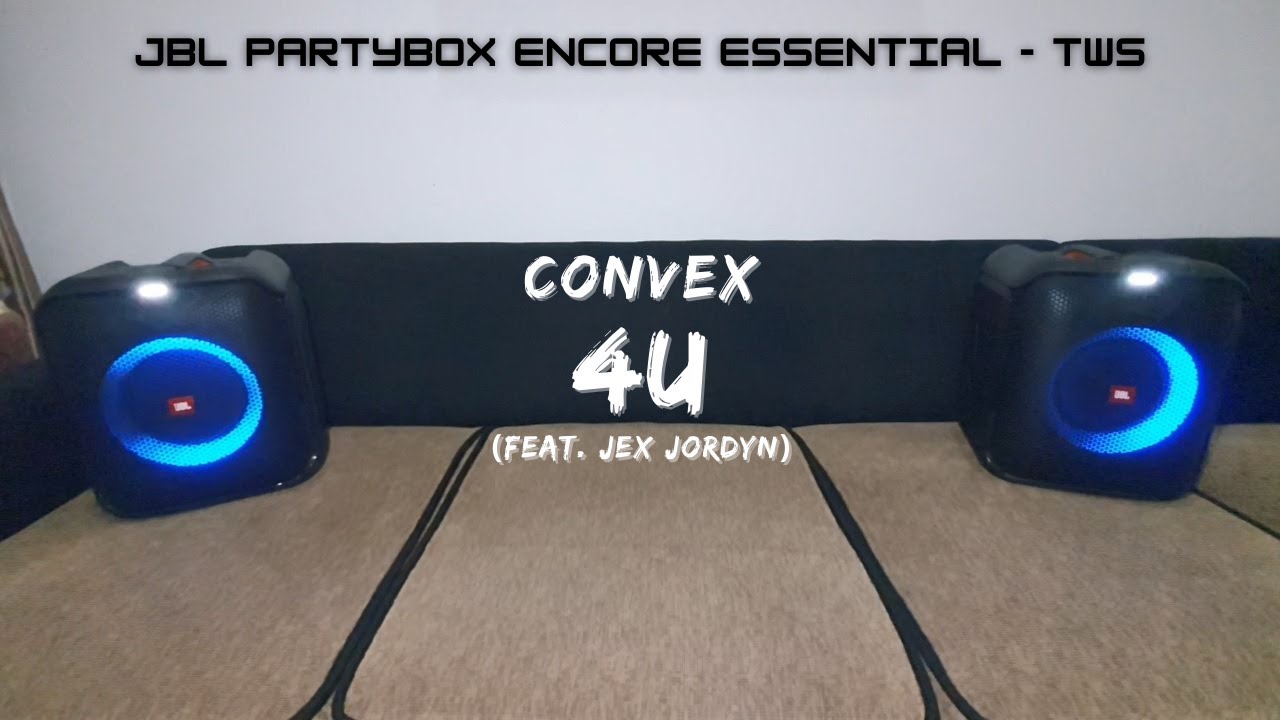 [JBL Partybox Encore Essential - TWS] Convex - 4U (feat. Jex Jordyn)