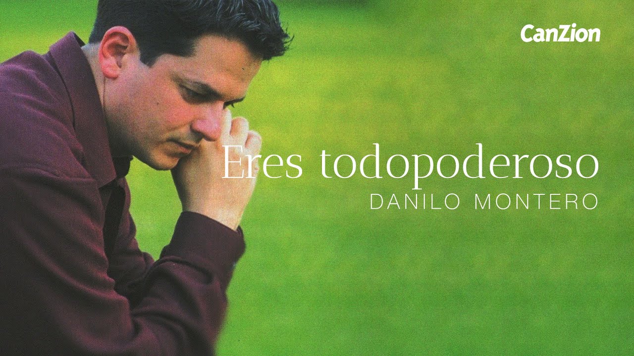 Eres Todopoderoso | Danilo Montero (Álbum Completo) #CanZion