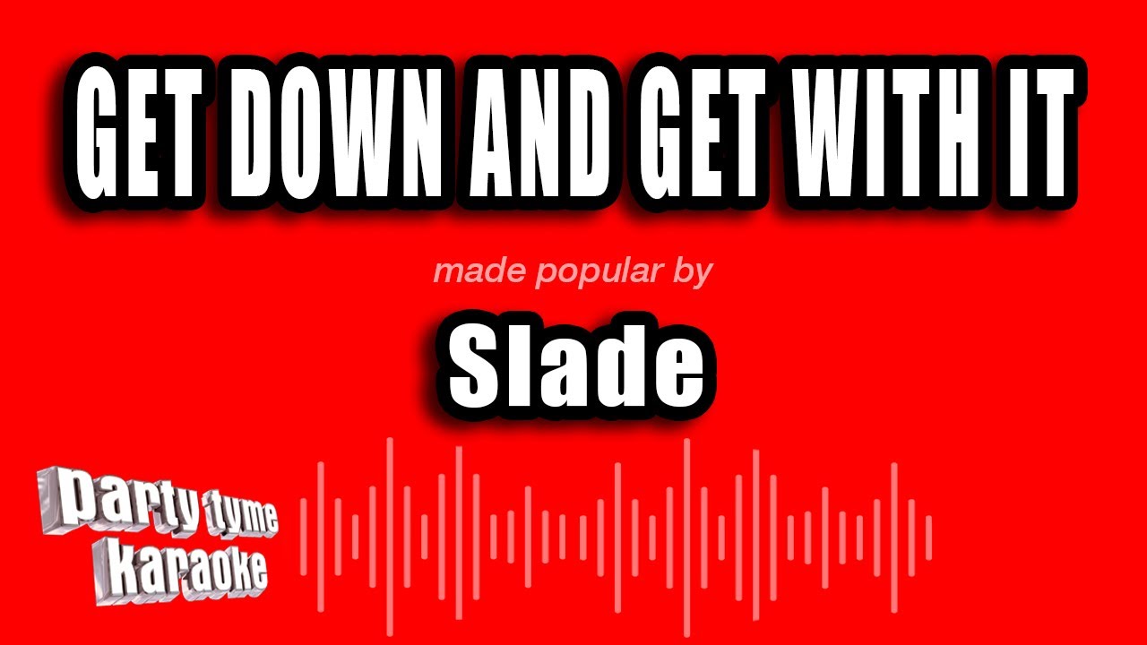 Slade - Get Down And Get With It (Karaoke Version)
