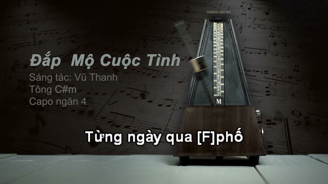 Đắp mộ cuộc tình [C#m] - Lời bài hát kèm hợp âm. Nhạc nền giai điệu, tập đệm guitar bolero.