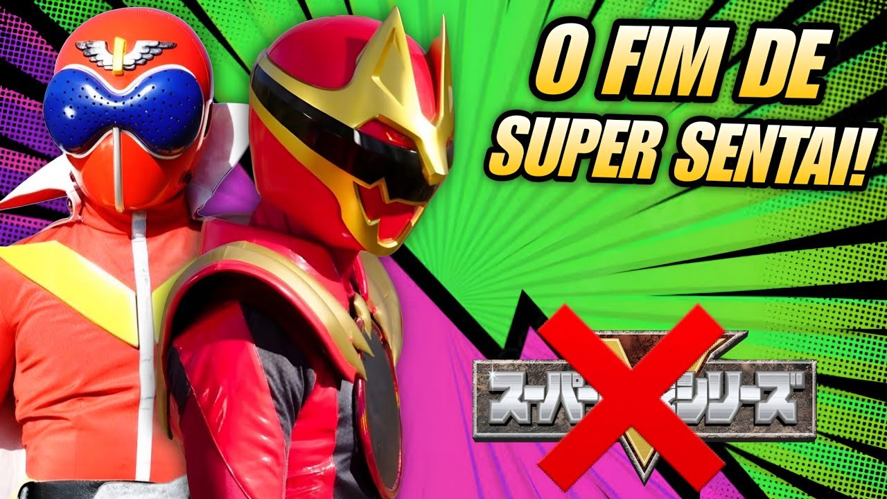 o FIM da franquia SUPER SENTAI...