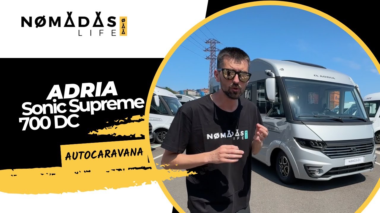 Adria Sonic Supreme 700 DC - Autocaravana integral nueva 🚐💨 Nomadas Life