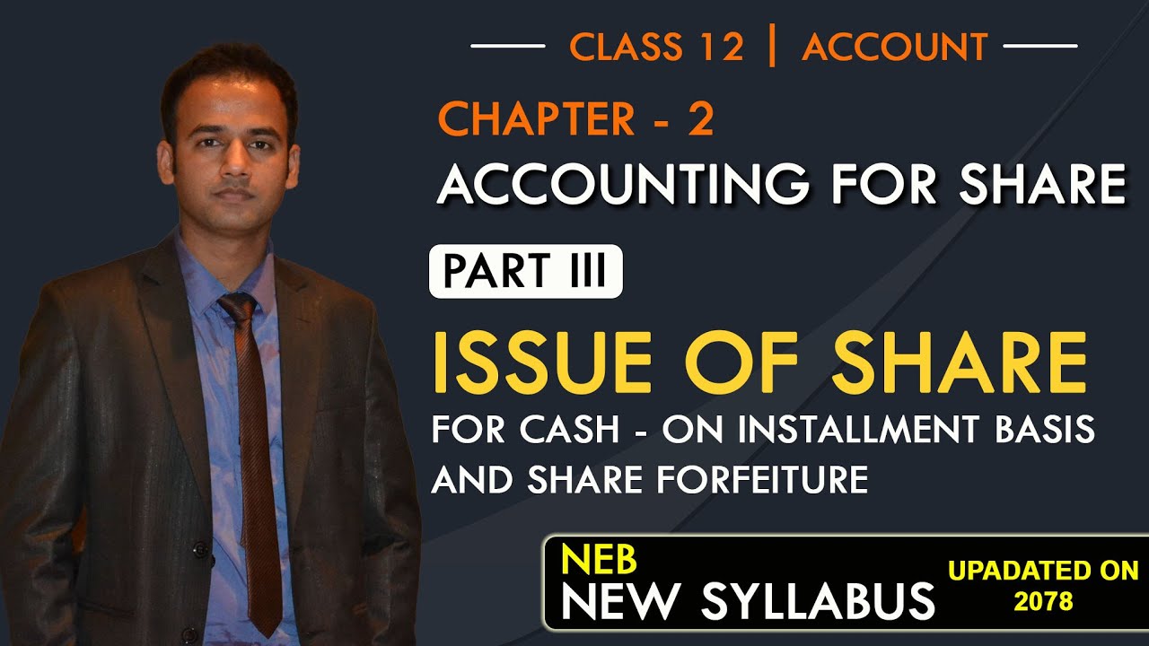 Issue of Share on Installment Basis - Share Forfeiture (All in One) | Chapter 2| Part 3 | Kamal Sah