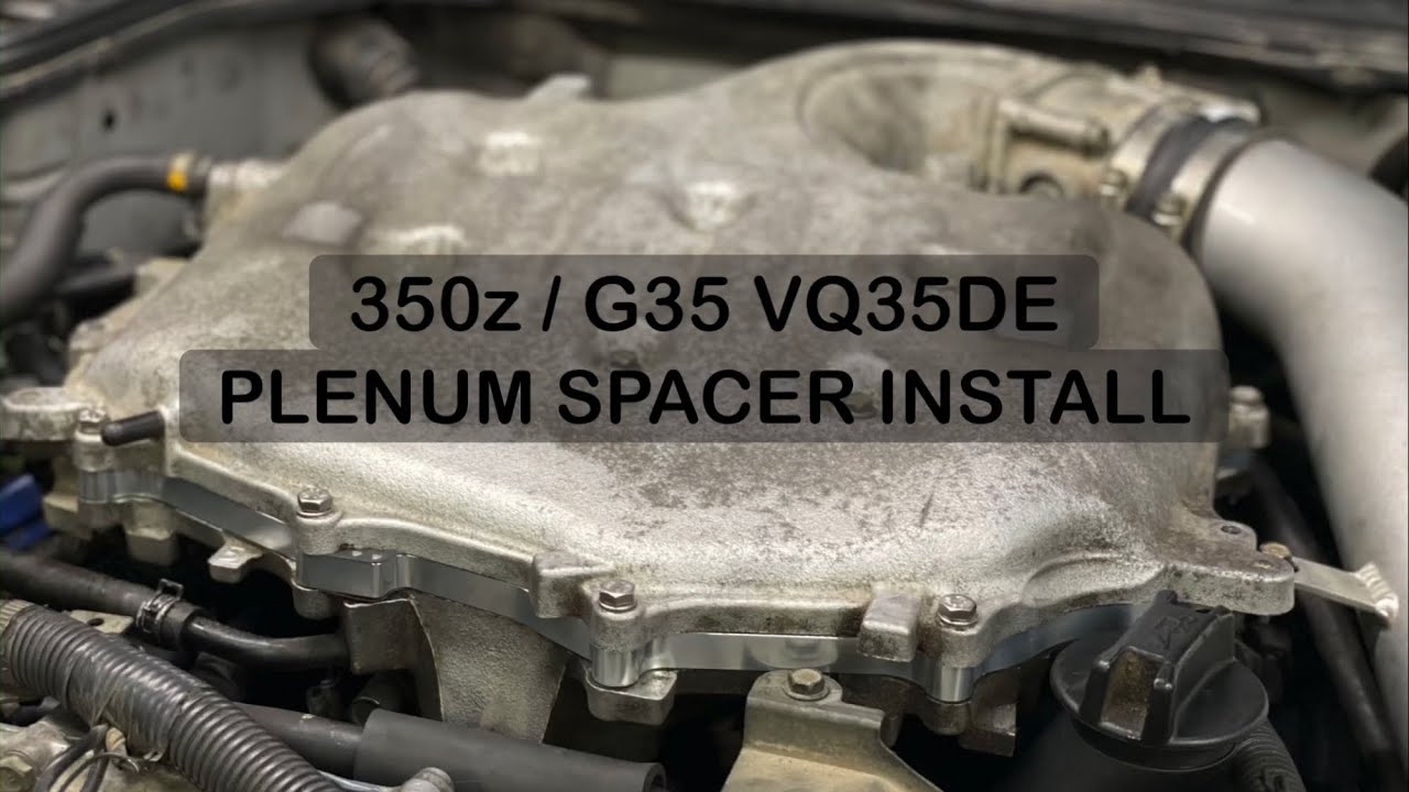 How to Install a Plenum Spacer on 350z & G35 VQ35DE