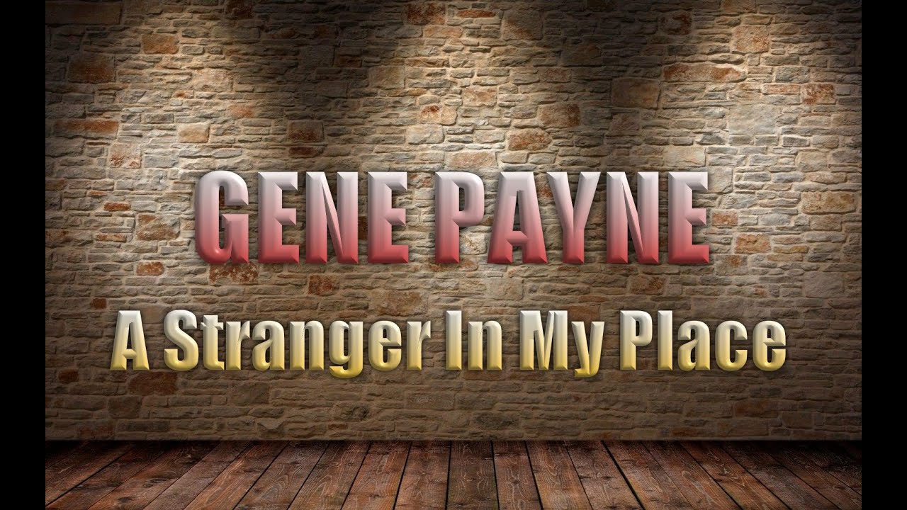 Gene Payne - A Stranger In My Place