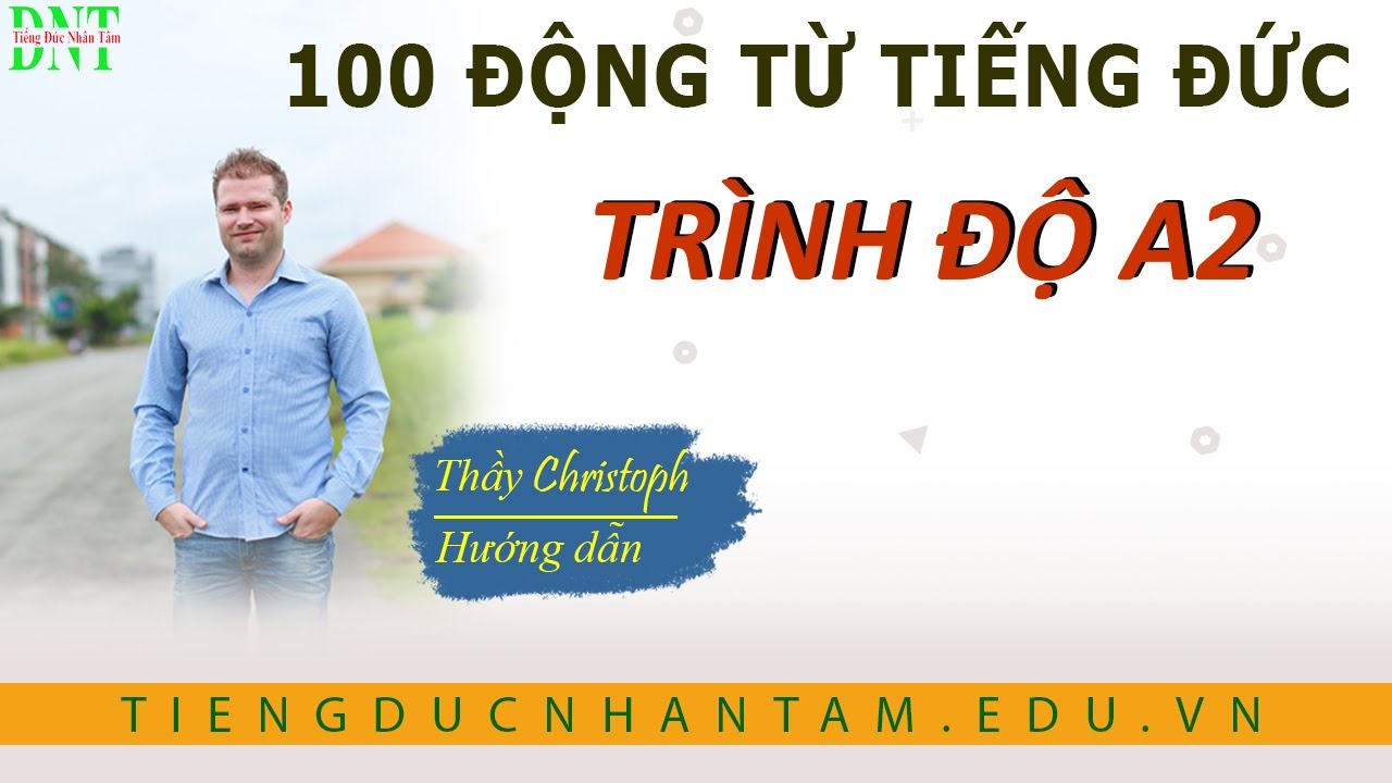 100 ĐỘNG TỪ TIẾNG ĐỨC TRÌNH ĐỘ A2- Học tiếng Đức dễ dàng cùng Nhân Tâm.