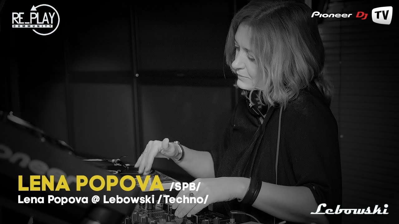 Lena Popova (SPB) /Techno/ ► Lena Popova @ Lebowski @ Pioneer DJ TV