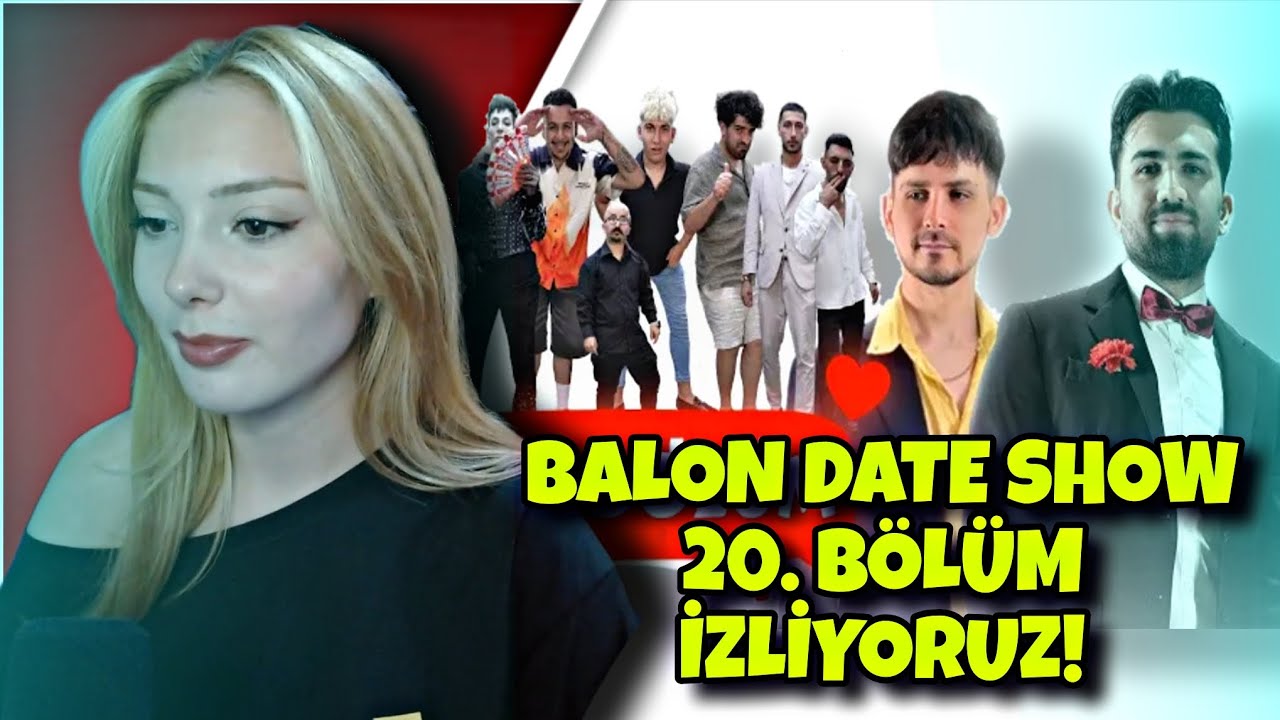ELDORİNA BALON DATE SHOW 20. BÖLÜM İZLİYOR @balondateshow