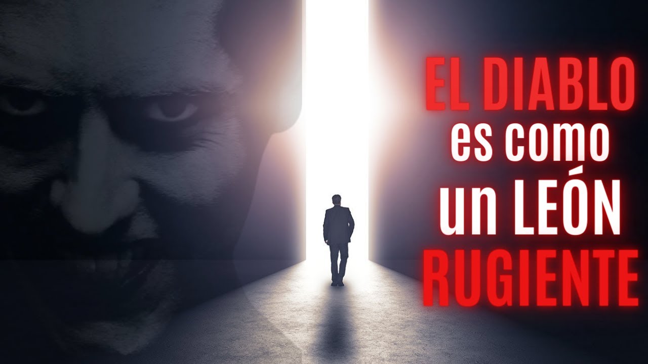 Hoy en día estamos en los TIEMPOS del FIN - El Diablo es como un LEÓN rugiente