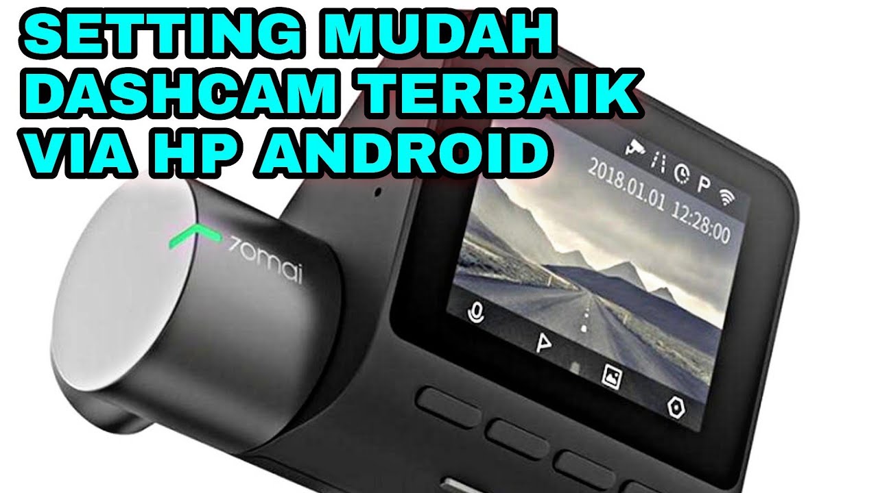 Cara Setting Dashcam 70mai Via HP Android