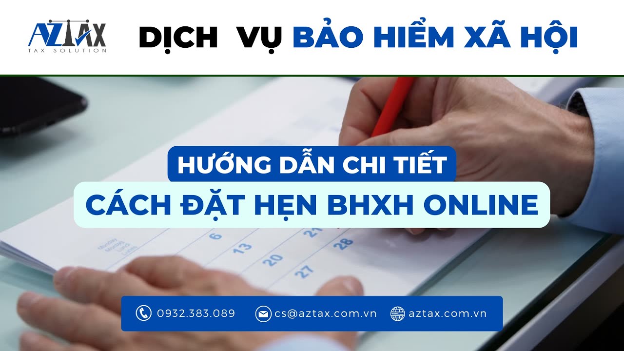 AZTAX | Hướng dẫn chi tiết cách đặt lịch hẹn nộp hồ sơ BHXH online
