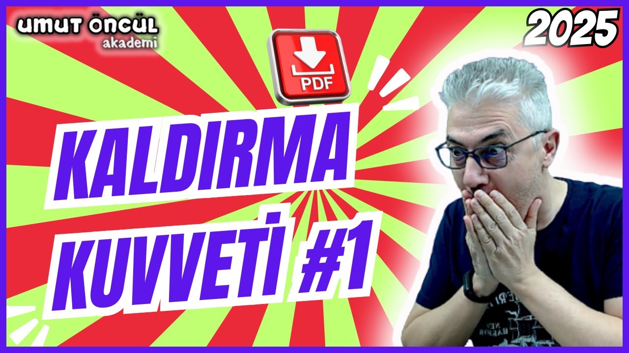 Kaldırma Kuvveti #1 | Konu Anlatımı | Temel Kavramlar | 2025