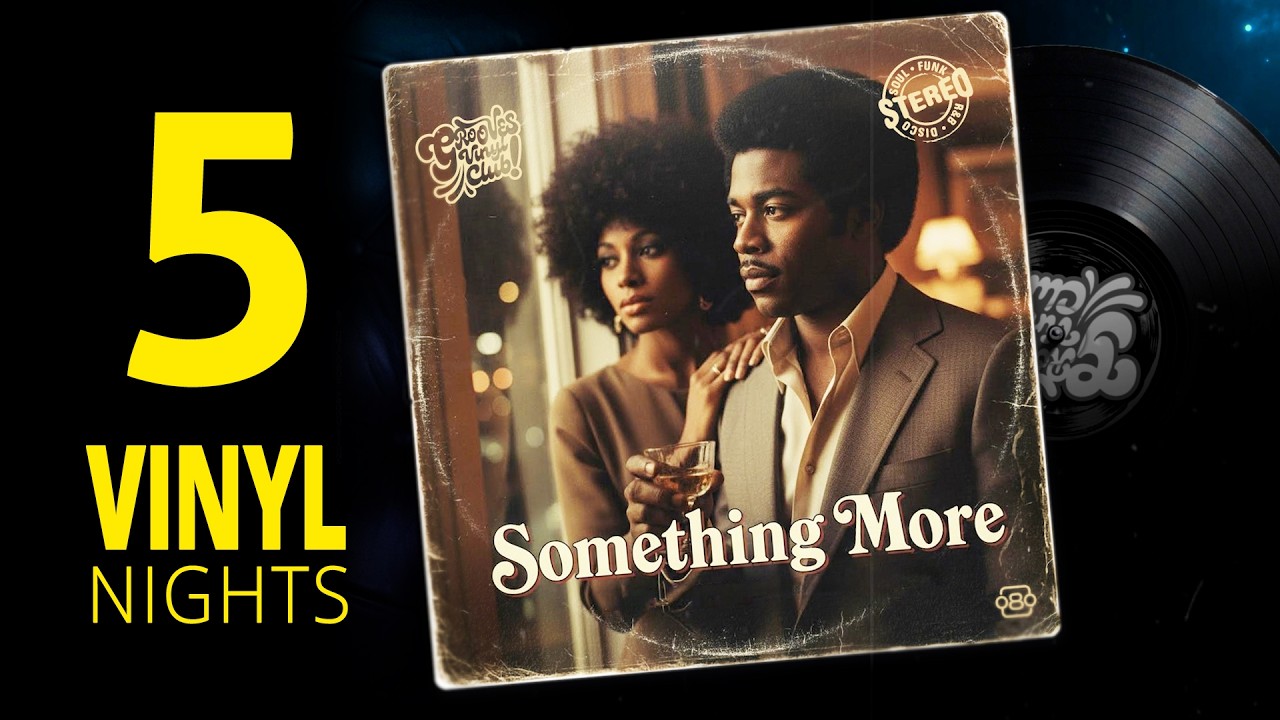 Vinyl Nights #5🎵70s & 80s Soul & Funk Groove Vibes &ndash; Something More