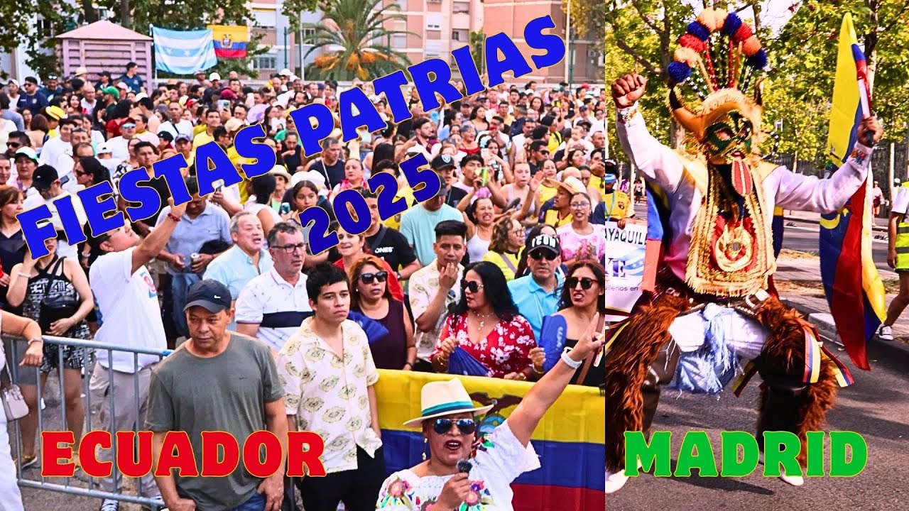 ECUADOR FIESTAS PATRIAS 2025 MADRID DIFUNDIENDO CULTURA Y TRADICIONES