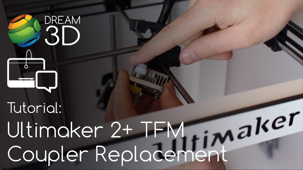 Ultimaker 2+ TFM Coupler Replacement | Tutorial |  Dream 3D