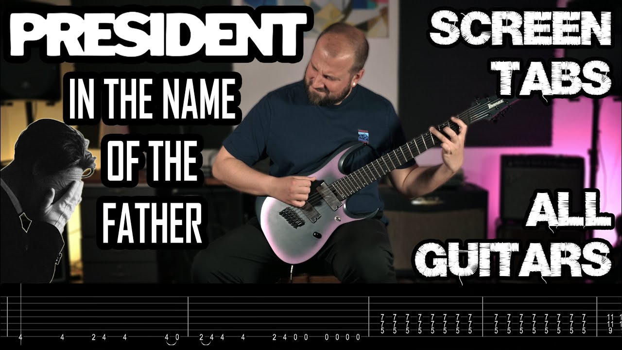 PRESIDENT In The Name Of The Father Cover (SCREEN TABS/ALL GUITARS)