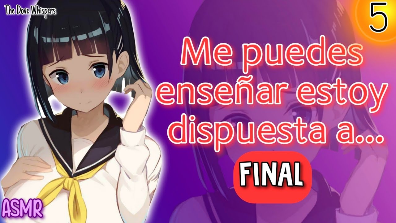 CHICA TÍMIDA DE LA CLASE 🤯💞 |PARTE 5 |FINAL|HISTORIA ROLEPLAY ASMR ANIME