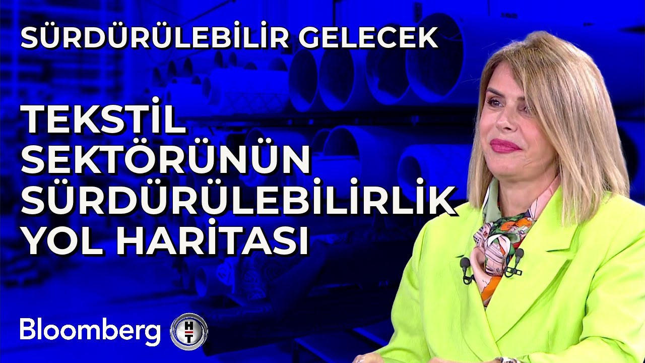 Sürdürülebilir Gelecek - Tekstil Sektörünün Sürdürülebilirlik Yol Haritası | 24 Kasım 2023