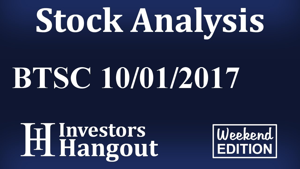 BTSC Stock Analysis 10-01-2017