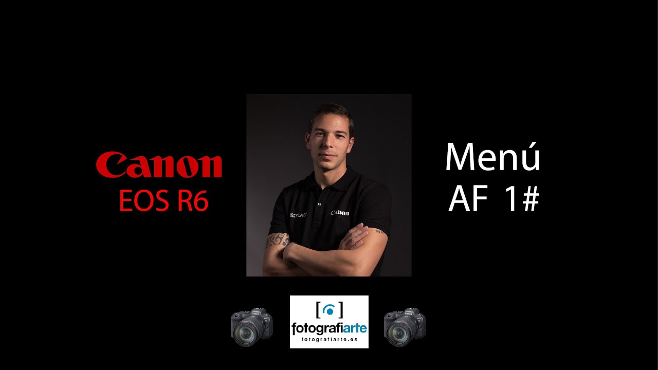 Canon Eos R6 C&oacute;mo configurar el Men&uacute; AF